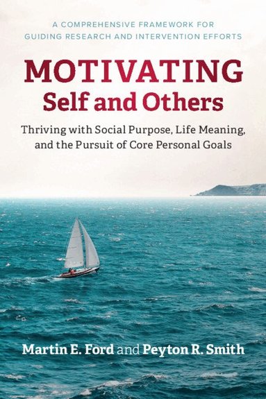 Martin E. Ford, Peyton R. Smith - Motivating Self and Others, Häftad
