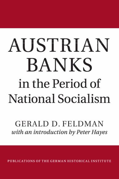 Gerald D. Feldman - Austrian Banks in the Period of National Socialism, Häftad