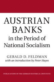 Austrian Banks in the Period of National Socialism 1