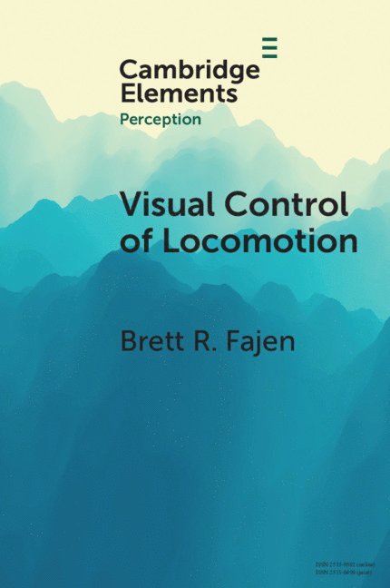 Visual Control of Locomotion 1