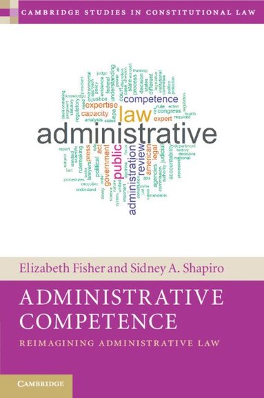 Elizabeth Fisher, Sidney A. Shapiro - Administrative Competence, Häftad