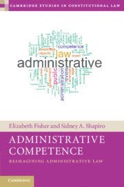 Elizabeth Fisher, Sidney A. Shapiro, Elizabeth (University of Oxford) Fisher, North Carolina) Shapiro, Sidney A. (Wake Forest University, Sidney A Shapiro - Administrative Competence, Häftad