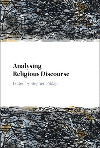 Stephen Pihlaja - Analysing Religious Discourse, Häftad