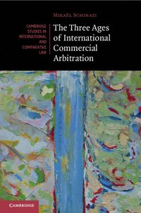 bokomslag The Three Ages of International Commercial Arbitration