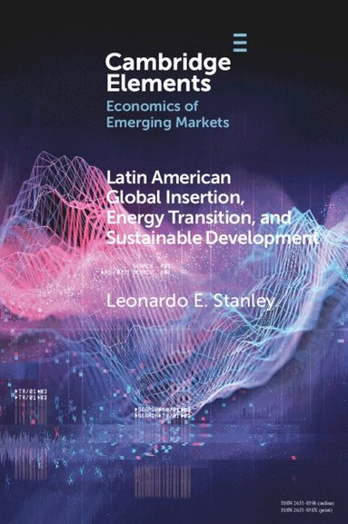 Leonardo E. Stanley - Latin America Global Insertion, Energy Transition, and Sustainable Development, Häftad