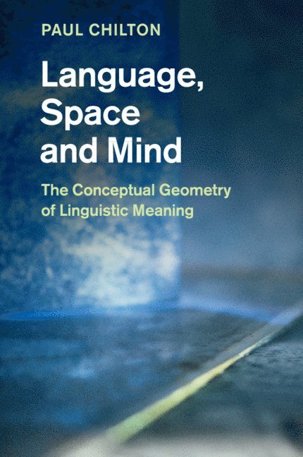 Paul Chilton, Paul (Lancaster University) Chilton - Language, Space and Mind, Häftad