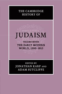 bokomslag The Cambridge History of Judaism: Volume 7, The Early Modern World, 1500-1815