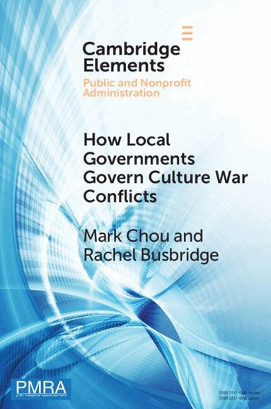 Mark Chou, Rachel Busbridge - How Local Governments Govern Culture War Conflicts, Häftad