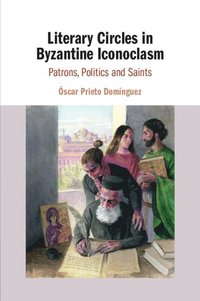 bokomslag Literary Circles in Byzantine Iconoclasm
