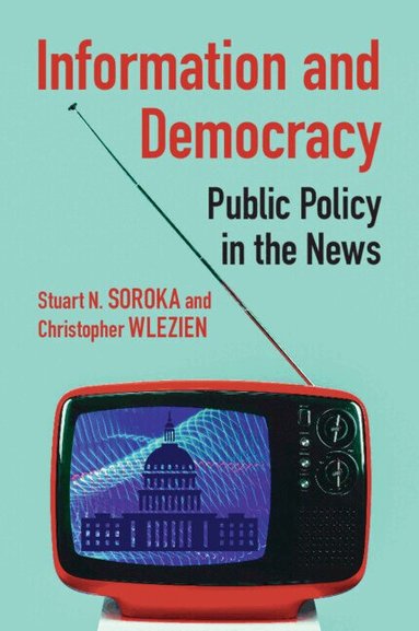 Stuart N. Soroka, Christopher Wlezien - Information and Democracy, Häftad