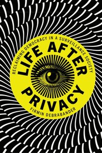 bokomslag Life after Privacy