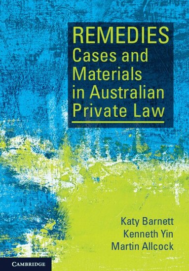 Katy Barnett, Kenneth Yin, Martin Allcock - Remedies Cases and Materials in Australian Private Law, Häftad