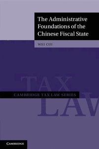 bokomslag The Administrative Foundations of the Chinese Fiscal State