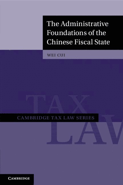 Wei Cui, Vancouver) Cui, Wei (University of British Columbia - Administrative Foundations of the Chinese Fiscal State, Häftad