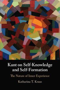 bokomslag Kant on Self-Knowledge and Self-Formation