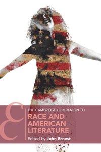 bokomslag The Cambridge Companion to Race and American Literature