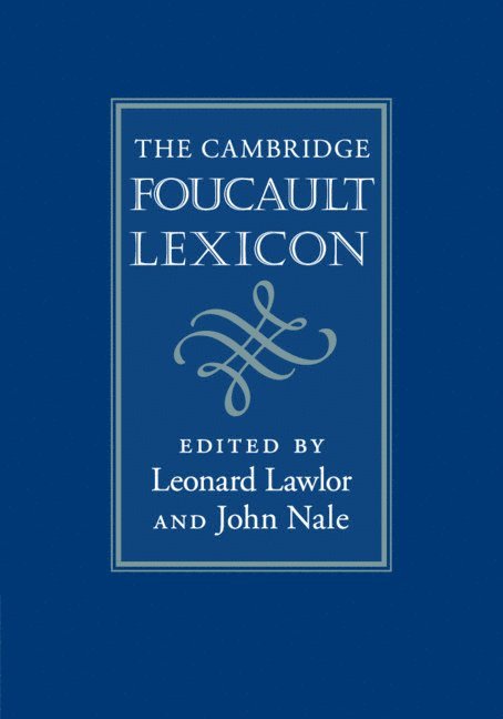 The Cambridge Foucault Lexicon 1