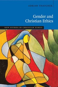 bokomslag Gender and Christian Ethics