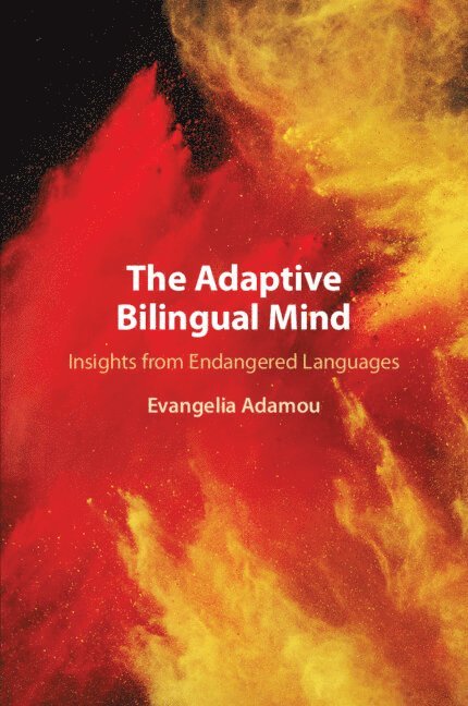Evangelia Adamou, Paris) Adamou, Evangelia (Centre National de la Recherche Scientifique (CNRS) - Adaptive Bilingual Mind, Häftad