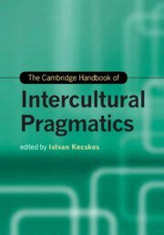 Istvan Kecskes - Cambridge Handbook of Intercultural Pragmatics, Häftad