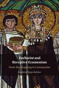 bokomslag Eucharist and Receptive Ecumenism