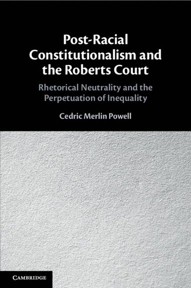 bokomslag Post-Racial Constitutionalism and the Roberts Court