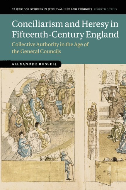 Alexander Russell, Alexander (University of Warwick) Russell - Conciliarism and Heresy in Fifteenth-Century England, Häftad
