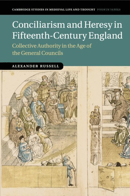 Conciliarism and Heresy in Fifteenth-Century England 1