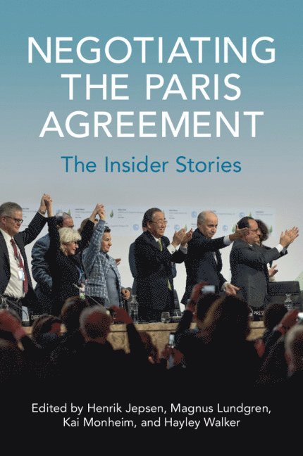 Henrik Jepsen, Magnus Lundgren, Kai Monheim, Hayley Walker - Negotiating the Paris Agreement, Häftad