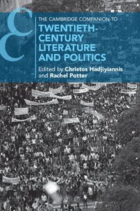 bokomslag The Cambridge Companion to Twentieth-Century Literature and Politics