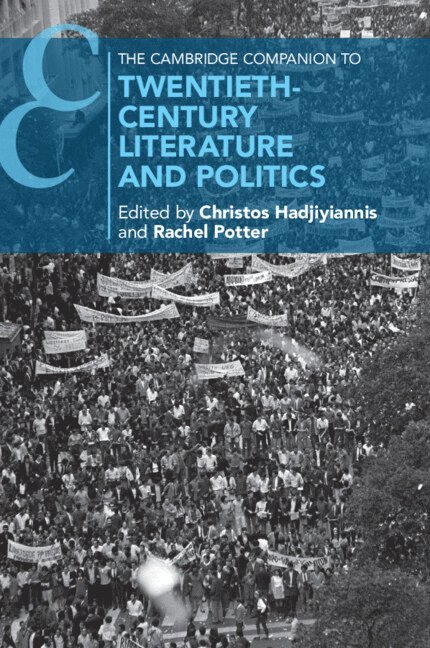 Christos Hadjiyiannis, Rachel Potter, Christos (University of Cyprus) Hadjiyiannis, Rachel (University of East Anglia) Potter - Cambridge Companion to Twentieth-Century Literature and Politics, Häftad