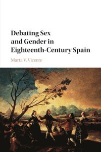 bokomslag Debating Sex and Gender in Eighteenth-Century Spain