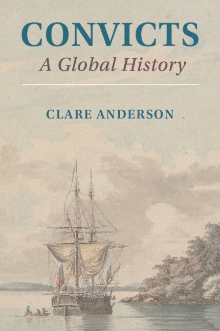 Clare Anderson, Clare (University of Leicester) Anderson - Convicts, Häftad