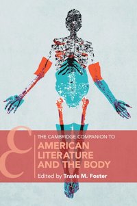 bokomslag The Cambridge Companion to American Literature and the Body