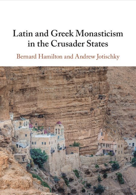 Latin and Greek Monasticism in the Crusader States 1