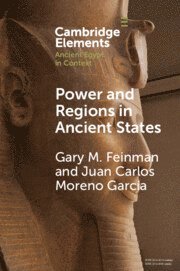 Gary M. Feinman, Juan Carlos Moreno García, Chicago) Feinman, Gary M. (Field Museum of Natural History, Paris) Moreno Garcia, Juan Carlos (Centre National de la Recherche Scientifique (CNRS), Gary M Feinman - Power and Regions in Ancient States, Häftad