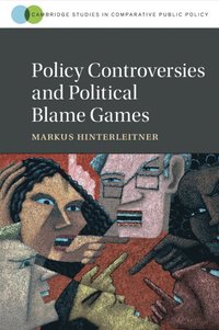 bokomslag Policy Controversies and Political Blame Games