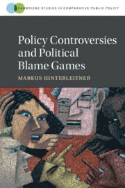 Markus Hinterleitner, Rhode Island) Hinterleitner, Markus (Brown University - Policy Controversies and Political Blame Games, Häftad