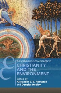 bokomslag The Cambridge Companion to Christianity and the Environment