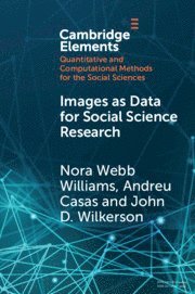 Nora Webb Williams, Andreu Casas, John D. Wilkerson, Urbana-Champaign) Webb Williams, Nora (University of Illinois, Amsterdam) Casas, Andreu (Vrije Universiteit, John D. (University of Washington) Wilkerson, John D Wilkerson - Images as Data for Social Science Research, Häftad