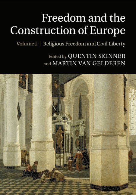 Quentin Skinner, Martin van Gelderen, Quentin (Queen Mary University of London) Skinner, Florence) van Gelderen, Martin (European University Institute, Martin Van Gelderen, Martin Van Gelderen - Freedom and the Construction of Europe, Häftad