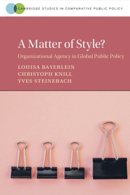 Louisa Bayerlein, Christoph Knill, Yves Steinebach, Louisa (European University Institute) Bayerlein, Christoph (Ludwig-Maximilians-Universitat Munchen) Knill, Yves (Ludwig-Maximilians-Universitat Munchen) Steinebach - Matter of Style?, Häftad