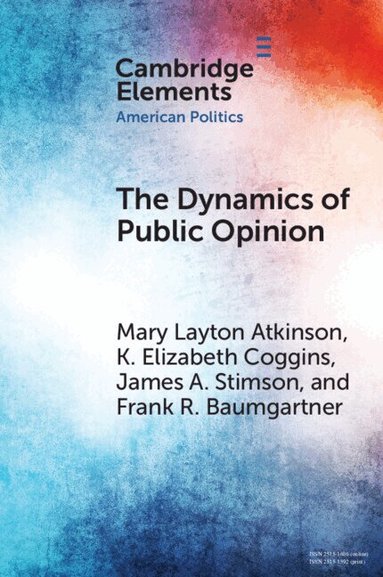 Mary Layton Atkinson, K. Elizabeth Coggins, James A. Stimson, Frank R. Baumgartner - The Dynamics of Public Opinion, Häftad