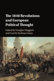 Douglas Moggach, Gareth Stedman Jones, Douglas (University of Ottawa) Moggach, Gareth (Queen Mary University of London) Stedman Jones - 1848 Revolutions and European Political Thought, Häftad