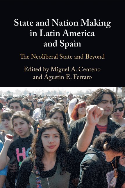 State and Nation Making in Latin America and Spain: Volume 3 1