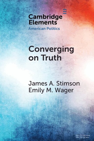 James A. Stimson, Emily M. Wager - Converging on Truth, Häftad