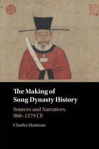 bokomslag The Making of Song Dynasty History