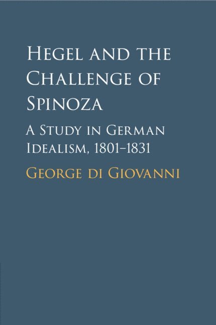 Hegel and the Challenge of Spinoza 1