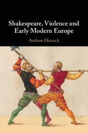 bokomslag Shakespeare, Violence and Early Modern Europe