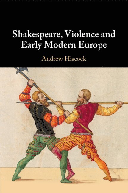 Shakespeare, Violence and Early Modern Europe 1